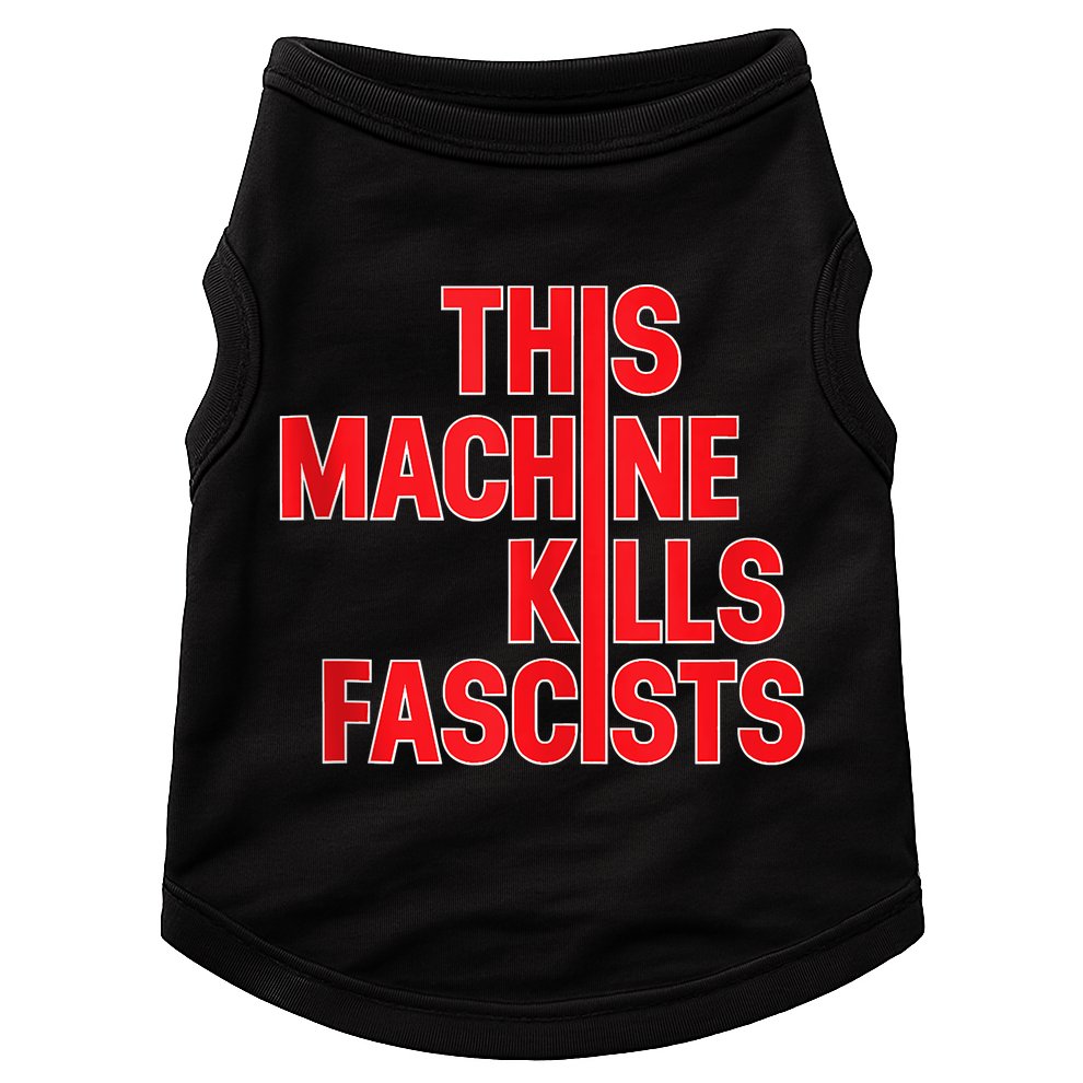 This Machine Kills Fascists Doggie Tank