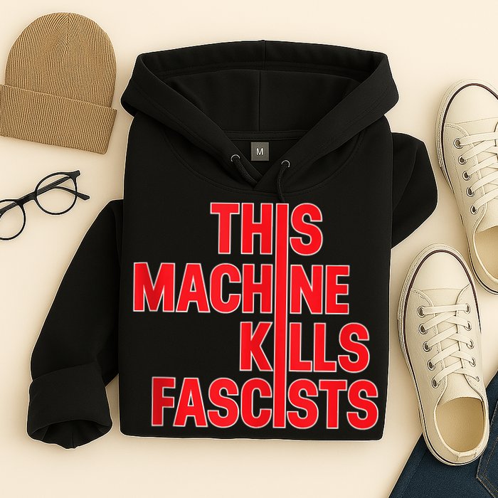 This Machine Kills Fascists Hoodie