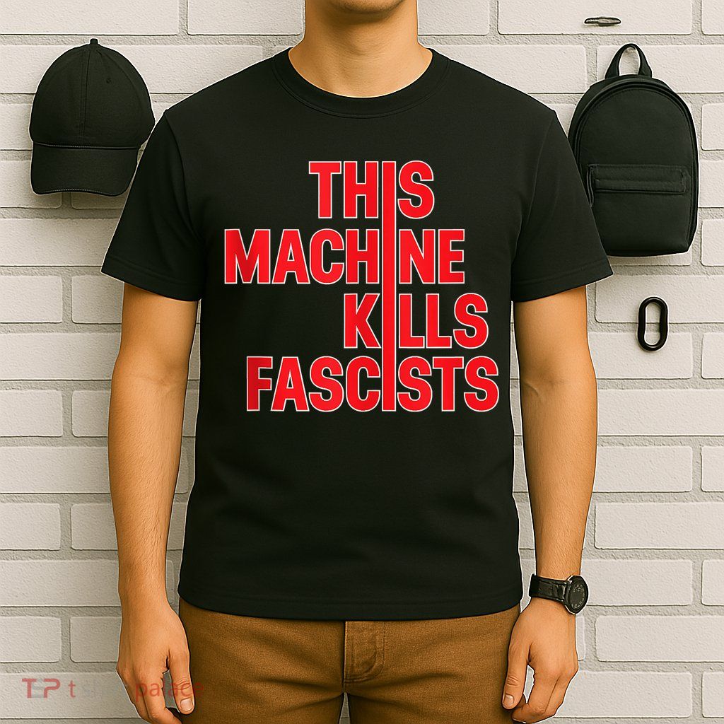 This Machine Kills Fascists T-Shirt