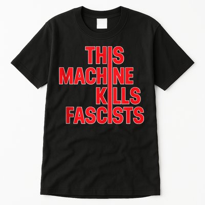 This Machine Kills Fascists Tall T-Shirt