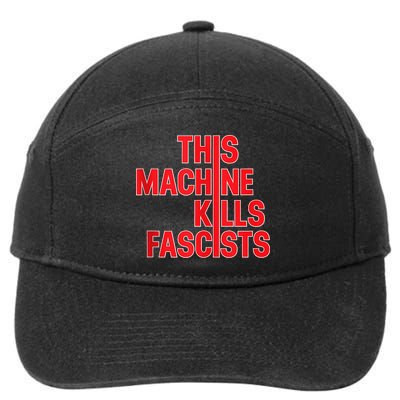 This Machine Kills Fascists 7-Panel Snapback Hat