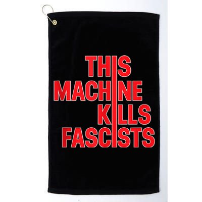 This Machine Kills Fascists Platinum Collection Golf Towel