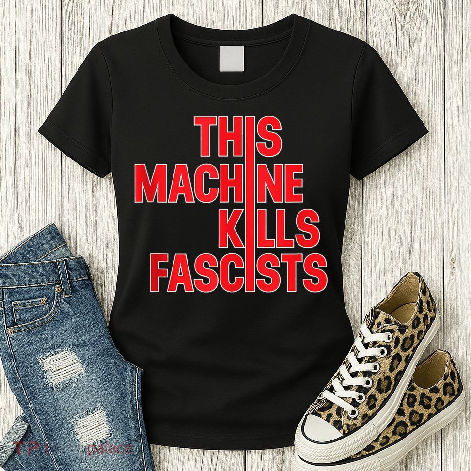 This Machine Kills Fascists Womens T-Shirt