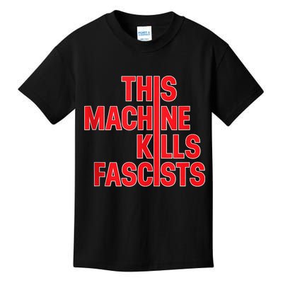 This Machine Kills Fascists Kids T-Shirt