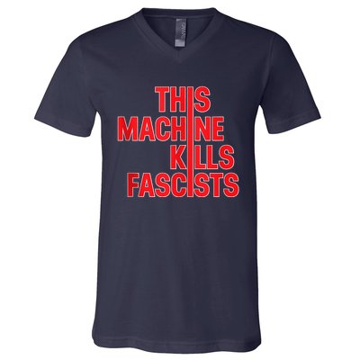 This Machine Kills Fascists V-Neck T-Shirt