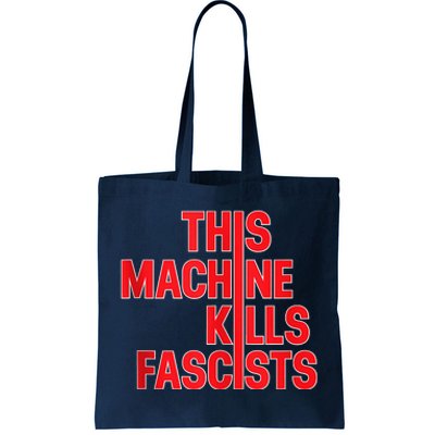 This Machine Kills Fascists Tote Bag