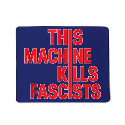 This Machine Kills Fascists Mousepad