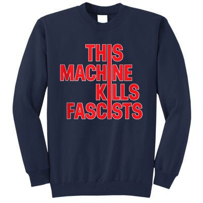 This Machine Kills Fascists Tall Sweatshirt