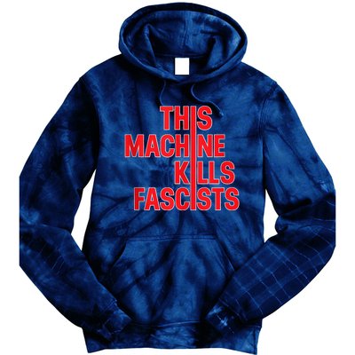 This Machine Kills Fascists Tie Dye Hoodie