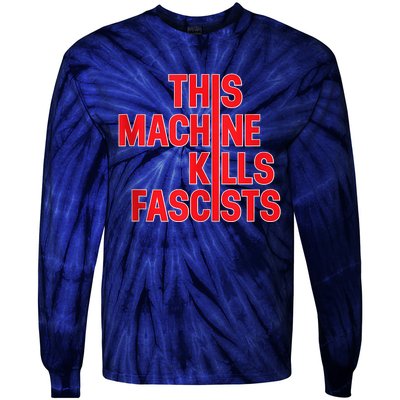 This Machine Kills Fascists Tie-Dye Long Sleeve Shirt