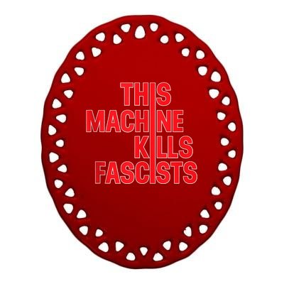 This Machine Kills Fascists Ceramic Oval Ornament