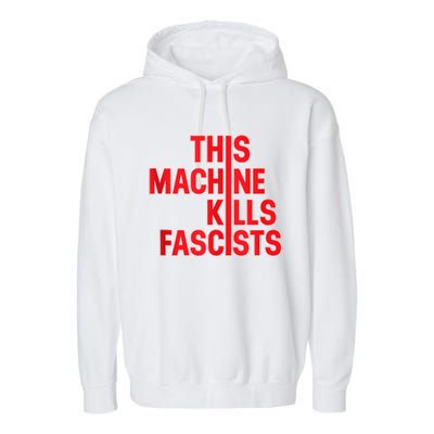 This Machine Kills Fascists Garment-Dyed Fleece Hoodie