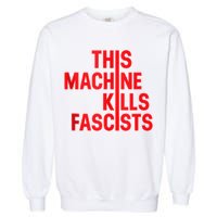 This Machine Kills Fascists Garment-Dyed Sweatshirt