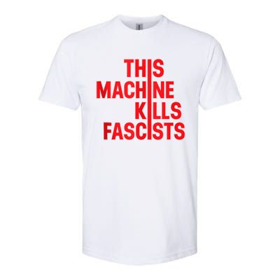 This Machine Kills Fascists Softstyle CVC T-Shirt