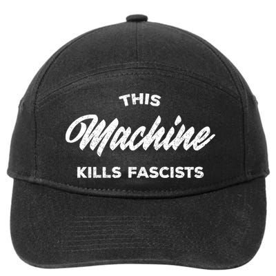 This Machine Kills Fascists 7-Panel Snapback Hat