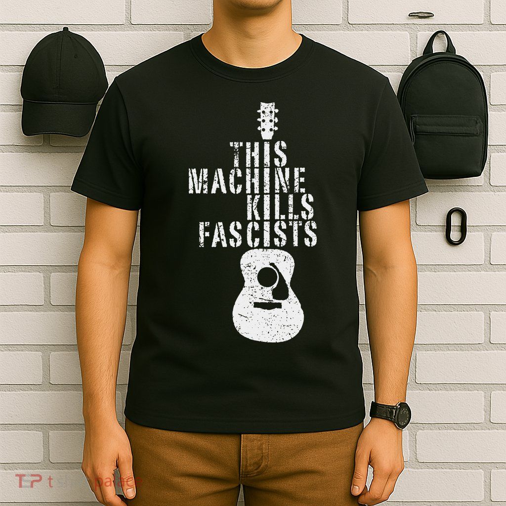 This Machines Kills Fascists Funny Guitar Music Lover T-Shirt