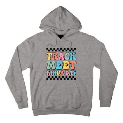 Track Meet Kinda Day Track And Field Mom Runner For Girl Tall Hoodie