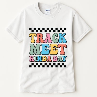 Track Meet Kinda Day Track And Field Mom Runner For Girl Tall T-Shirt