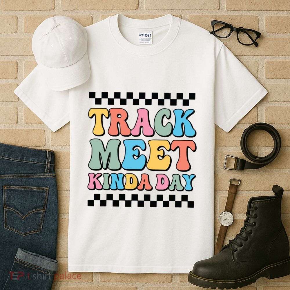 Track Meet Kinda Day Track And Field Mom Runner For Girl Tall T-Shirt