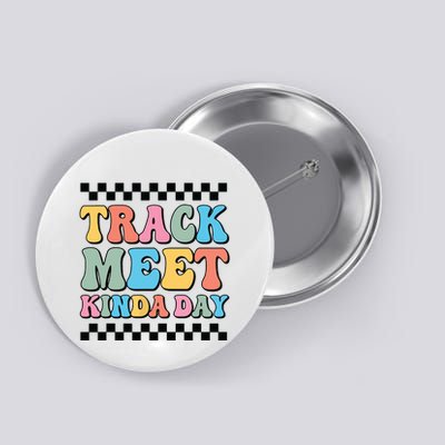 Track Meet Kinda Day Track And Field Mom Runner For Girl Button