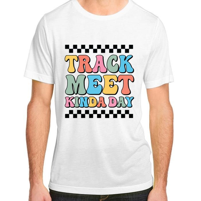 Track Meet Kinda Day Track And Field Mom Runner For Girl Adult ChromaSoft Performance T-Shirt