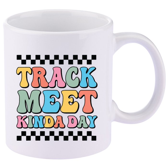 Track Meet Kinda Day Track And Field Mom Runner For Girl 11oz C Handle Ceramic Mug