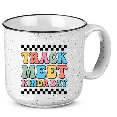 Track Meet Kinda Day Track And Field Mom Runner For Girl 15oz Campfire Ceramic Mug