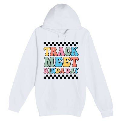 Track Meet Kinda Day Track And Field Mom Runner For Girl Premium Pullover Hoodie