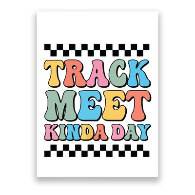 Track Meet Kinda Day Track And Field Mom Runner For Girl Poster
