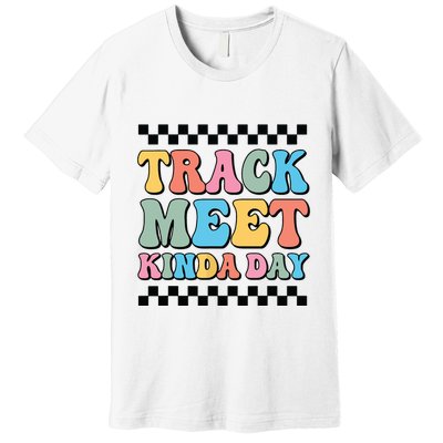 Track Meet Kinda Day Track And Field Mom Runner For Girl Premium T-Shirt