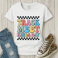 Track Meet Kinda Day Track And Field Mom Runner For Girl Womens T-Shirt