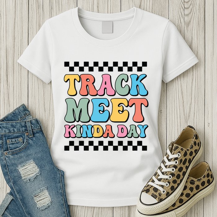 Track Meet Kinda Day Track And Field Mom Runner For Girl Womens T-Shirt
