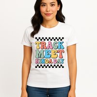 Track Meet Kinda Day Track And Field Mom Runner For Girl Womens T-Shirt