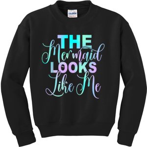 The Mermaid Looks Like Me Funny Gift Men Women Kids Sweatshirt