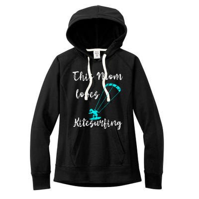 This Mom Loves Kitesurfing Kite Surfing Kiteboard Kitesurfer Meaningful Gift Women's Fleece Hoodie