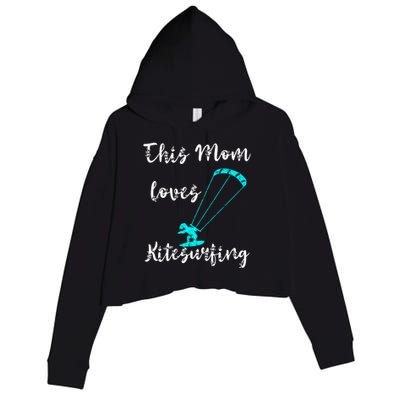 This Mom Loves Kitesurfing Kite Surfing Kiteboard Kitesurfer Meaningful Gift Crop Fleece Hoodie