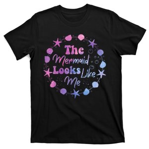 The Mermaid Looks Like Me Kids Funny Quote Design T-Shirt