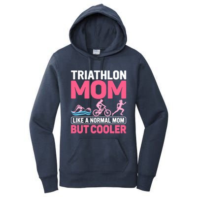 Triathlon Mom Like A Normal Mom But Cooler Tri Triathlete Great Gift Women's Pullover Hoodie