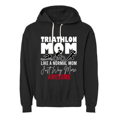 Triathlon Mom Like A Normal Mom But Way More Awesome Cute Gift Garment-Dyed Fleece Hoodie
