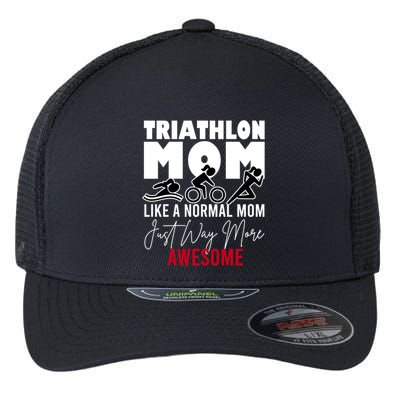 Triathlon Mom Like A Normal Mom But Way More Awesome Cute Gift Flexfit Unipanel Trucker Cap
