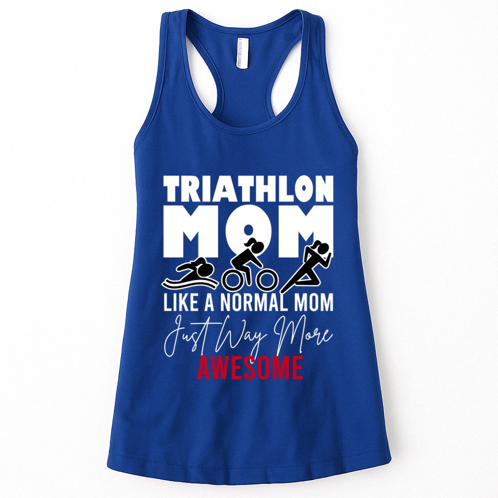 Triathlon Mom Like A Normal Mom But Way More Awesome Cute Gift Womens Tank Top