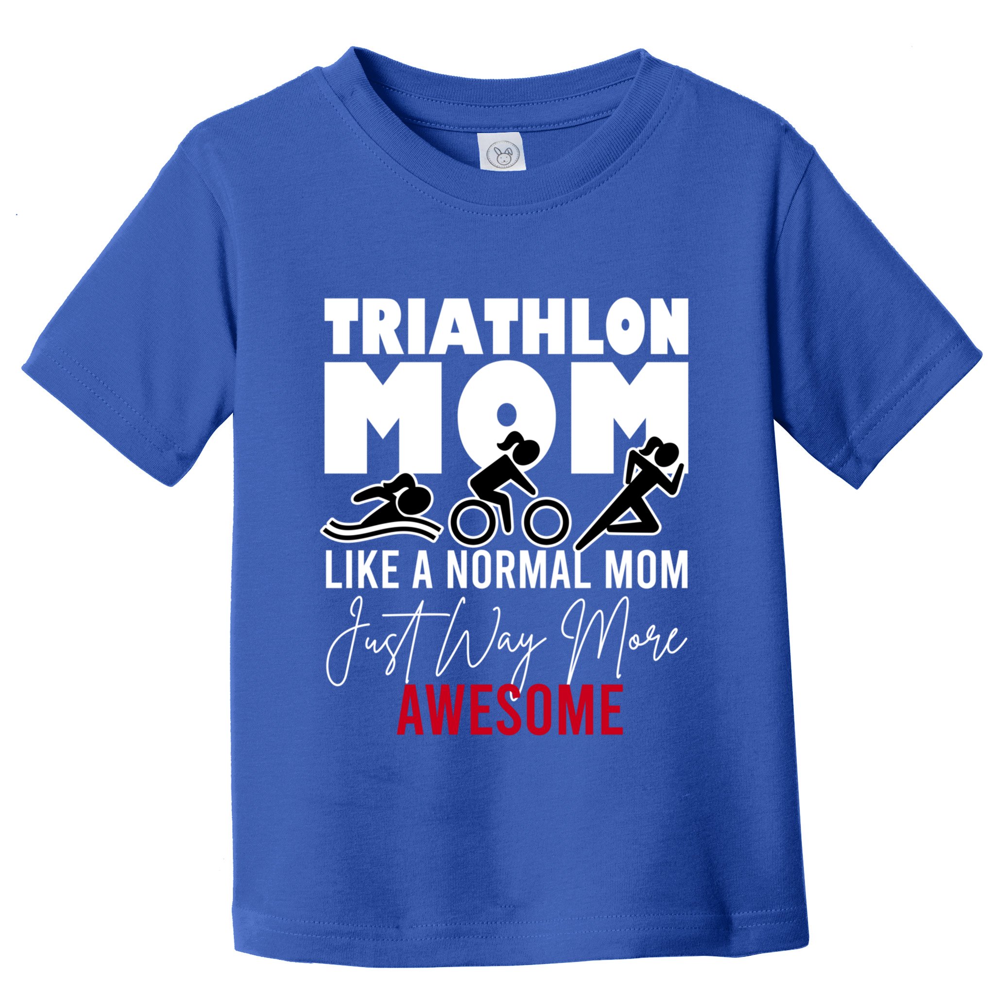 Triathlon Mom Like A Normal Mom But Way More Awesome Cute Gift Toddler T-Shirt