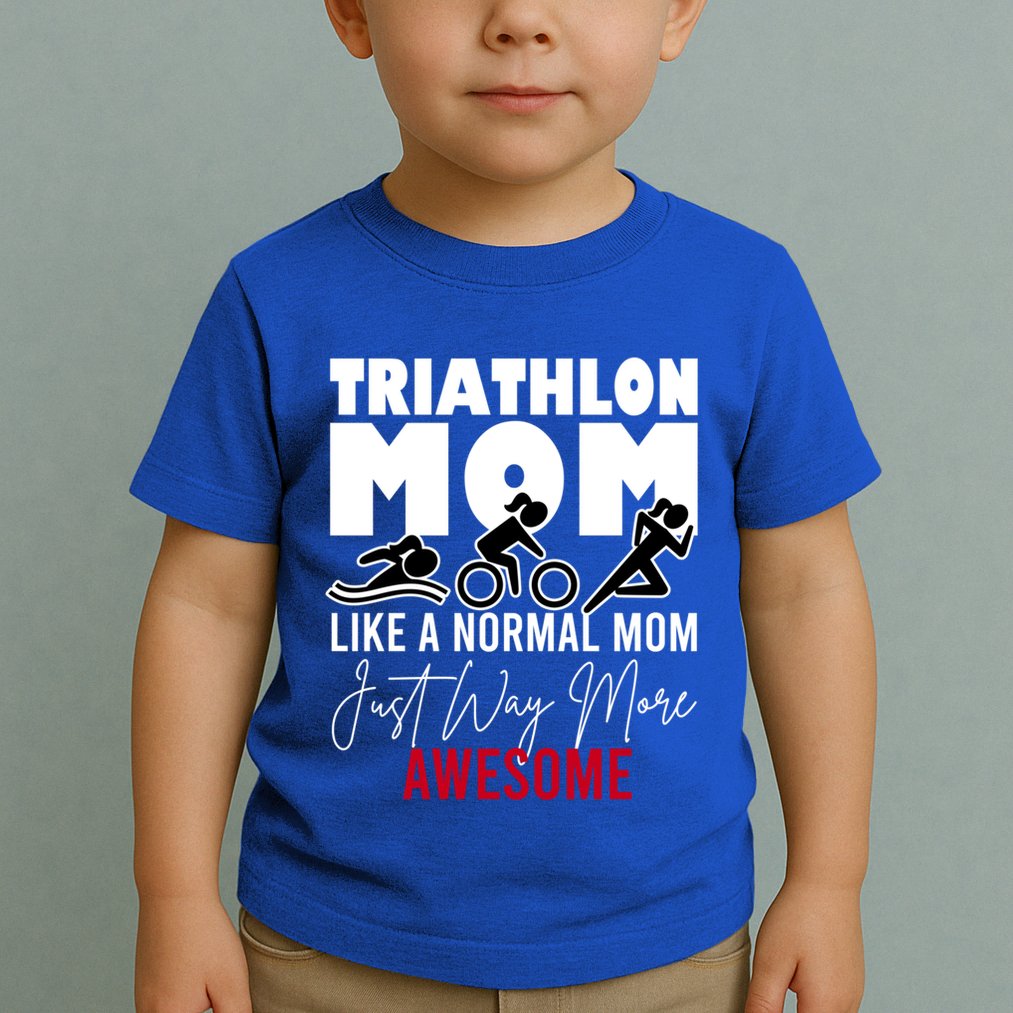 Triathlon Mom Like A Normal Mom But Way More Awesome Cute Gift Toddler T-Shirt