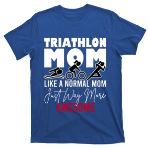 Triathlon Mom Like A Normal Mom But Way More Awesome Gift T-Shirt