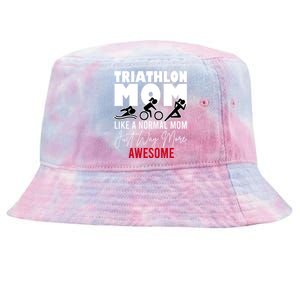 Triathlon Mom Like A Normal Mom But Way More Awesome Gift Tie-Dyed Bucket Hat