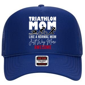 Triathlon Mom Like A Normal Mom But Way More Awesome Gift High Crown Mesh Back Trucker Hat