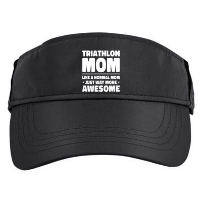 Triathlon Mom Like A Normal Mom Just Way More Awesome Sport Gift Adult Drive Performance Visor