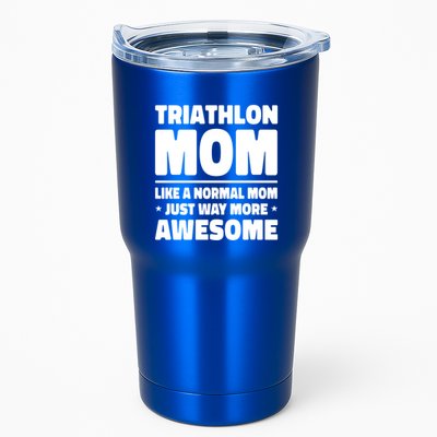 Triathlon Mom Like A Normal Mom Just Way More Awesome Sport Gift Tumbler