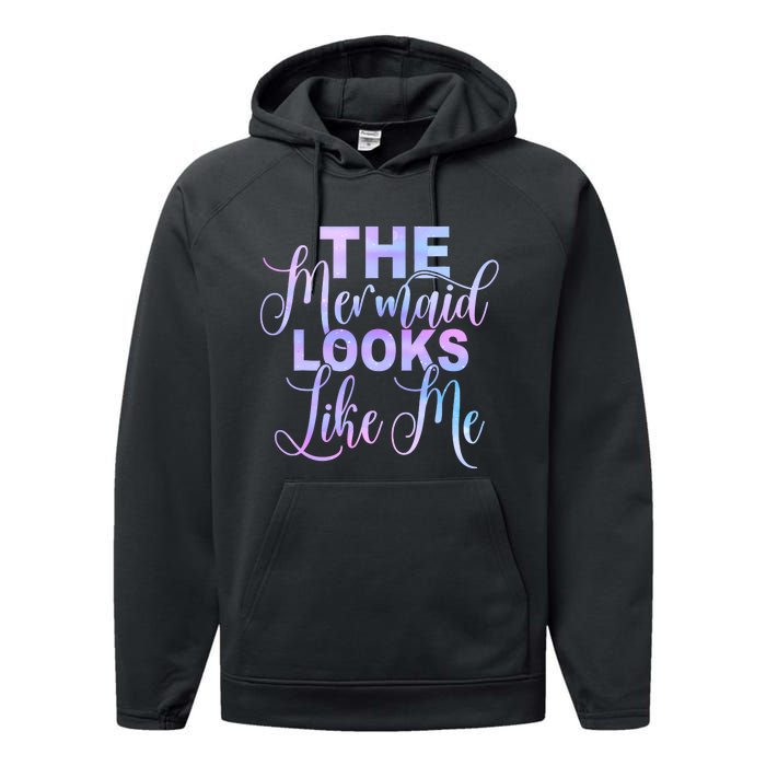 The Mermaid Looks Like Me Funny Gift Men Women Kids Performance Fleece Hoodie