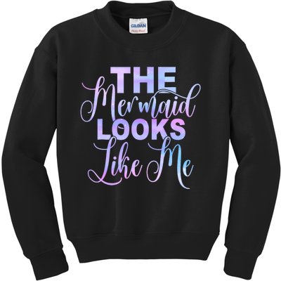 The Mermaid Looks Like Me Funny Gift Men Women Kids Kids Sweatshirt